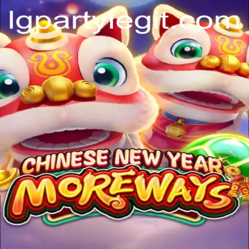 The Exciting World of CHINESENEWYEARMOREWAYS: A Comprehensive Guide